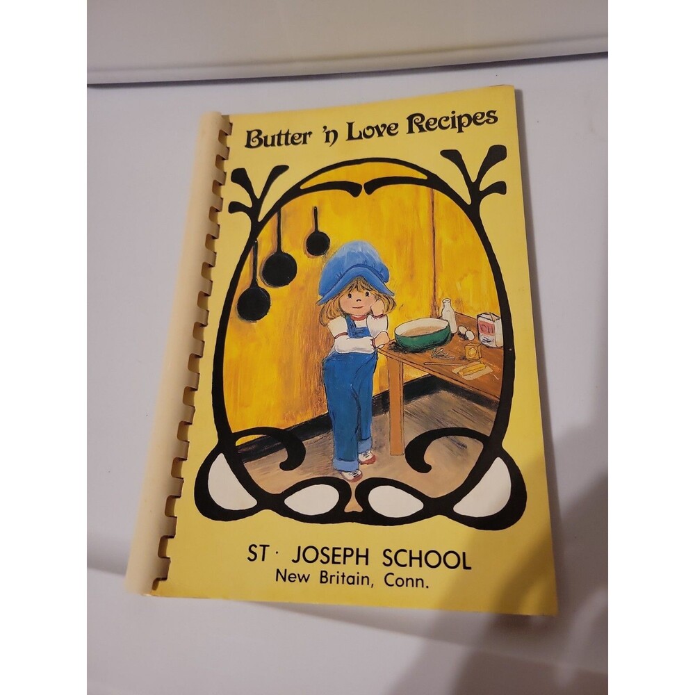 Butter N Love Recipes Cookbook Vintage 1980 St. Joseph School, New Britain Conn